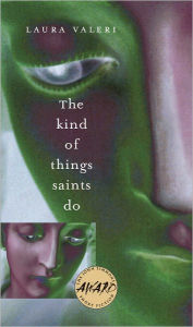 Title: The Kind of Things Saints Do, Author: Laura Valeri