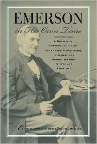 Title: Emerson in His Own Time: A Biographical Chronicle of His Life, Drawn from Recollections, Interviews, and Memoirs by Family, F, Author: Ronald A. & Joel Bosco & Myerson