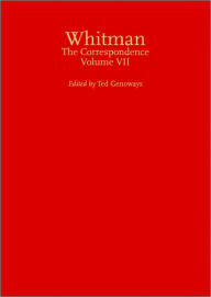 Title: Walt Whitman: The Correspondence, Volume VII, Author: Ted Genoways