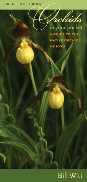 Orchids in Your Pocket: A Guide to the Native Orchids of Iowa