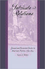 Intricate Relations: Sexual and Economic Desire in American Fiction, 1789-1814