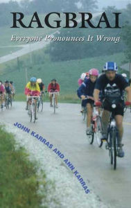 Title: Ragbrai: Everyone Pronounces It Wrong, Author: John Karras