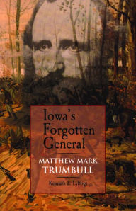 Title: Iowa's Forgotten General, Author: Kenneth L. Lyftogt