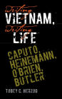 Writing Vietnam, Writing Life: Caputo, Heinemann, O'Brien, Butler