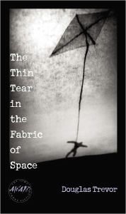 Title: The Thin Tear In The Fabric Of Space, Author: Douglas Trevor