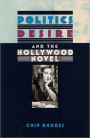 Politics, Desire, and the Hollywood Novel