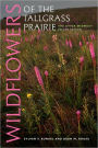 Wildflowers of the Tallgrass Prairie: The Upper Midwest