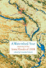 A Watershed Year: Anatomy of the Iowa Floods of 2008