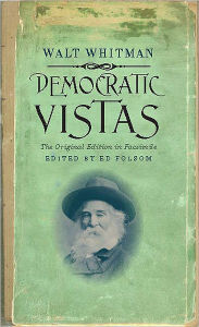 Title: Democratic Vistas: The Original Edition in Facsimile, Author: Walt Whitman
