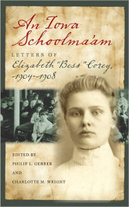 Title: An Iowa Schoolma'am: Letters of Elizabeth 