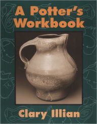 Title: A Potter's Workbook, Author: Clary Illian