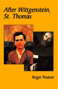 Title: After Wittgenstein, St Thomas, Author: Roger Pouivet