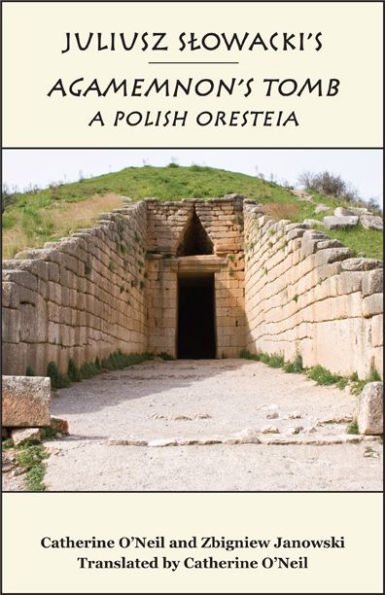 Juliusz Slowacki's Agamemnon's Tomb: A Polish Oresteia