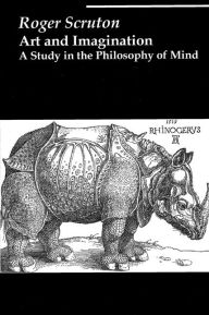 Title: Art and Imagination: A Study in the Philosophy of Mind, Author: Roger Scruton