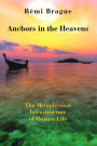 Anchors in the Heavens: The Metaphysical Infrastructure of Human Life