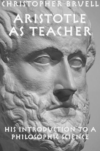 Aristotle as Teacher: His Introduction to a Philosophic Science