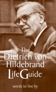 Title: The Dietrich von Hildebrand LifeGuide, Author: Dietrich von Hildebrand