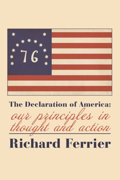 The Declaration of America: Our Principles Thought and Action