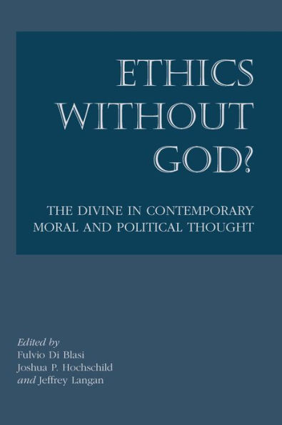 Ethics without God?: The Divine in Contemporary Moral and Political Thought