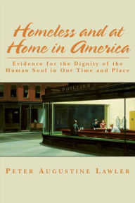 Title: Homeless and at Home in America, Author: Peter Augustine Lawler