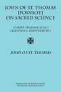 John of St. Thomas [Poinsot] on Sacred Science: Cursus Theologicus I, Question 1, Disputation 2