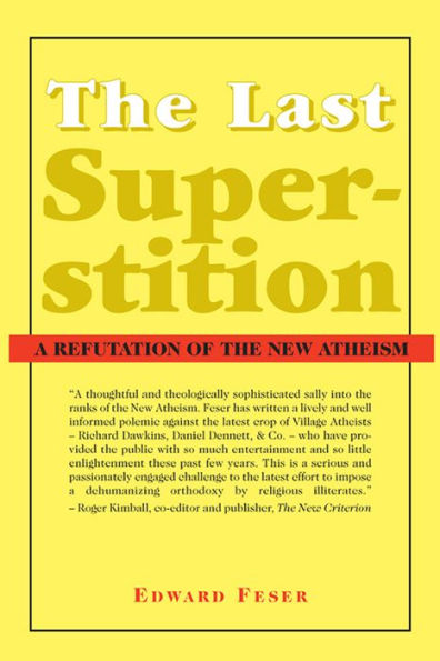 The Last Superstition: A Refutation of the New Atheism