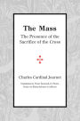 The Mass: The Presence of the Sacrifice of the Cross