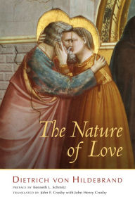 Title: The Nature of Love, Author: Dietrich von Hildebrand