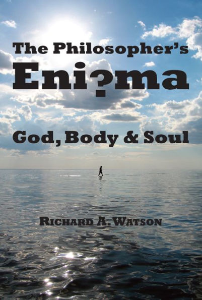 The Philosopher's Enigma: God, Body and Soul