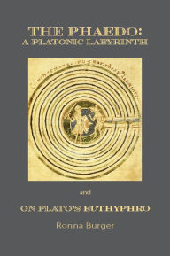 The Phaedo: A Platonic Labyrinth and On Plato's Euthyphro: New Edition