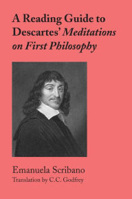 Title: A Reading Guide to Descartes' Meditations on First Philosophy, Author: Emanuela Scribano