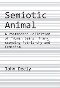 Title: Semiotic Animal: A Postmodern Definition of 