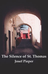 Title: Silence Of St Thomas, Author: Josef Pieper