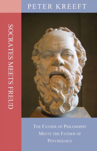 Title: Socrates Meets Freud: The Father of Philosophy Meets the Father of Psychology, Author: Peter Kreeft