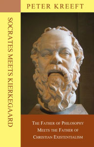 Title: Socrates Meets Kierkegaard: The Father of Philosophy Meets the Father of Christian Existentialism, Author: Peter Kreeft