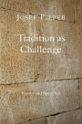 Tradition as Challenge: Essays and Speeches