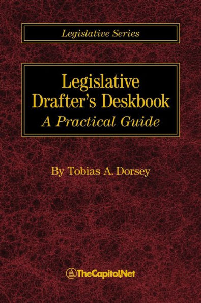 Legislative Drafter's Deskbook: A Practical Guide