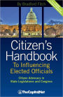 Citizen's Handbook to Influencing Elected Officials: Citizen Advocacy in State Legislatures and Congress - A Guide for Citizen Lobbyists and Grassroots Advocates