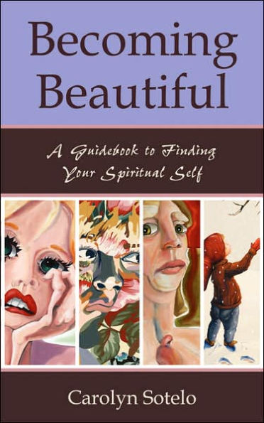 Becoming Beautiful: A Guidebook to Finding Your Spiritual Self