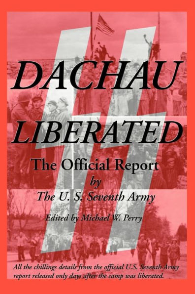 Dachau Liberated: The Official Report