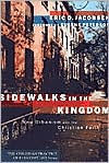 Title: Sidewalks in the Kingdom: New Urbanism and the Christian Faith, Author: Eric O. Jacobsen