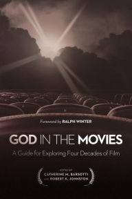 Title: God in the Movies: A Guide for Exploring Four Decades of Film, Author: Catherine M. Barsotti