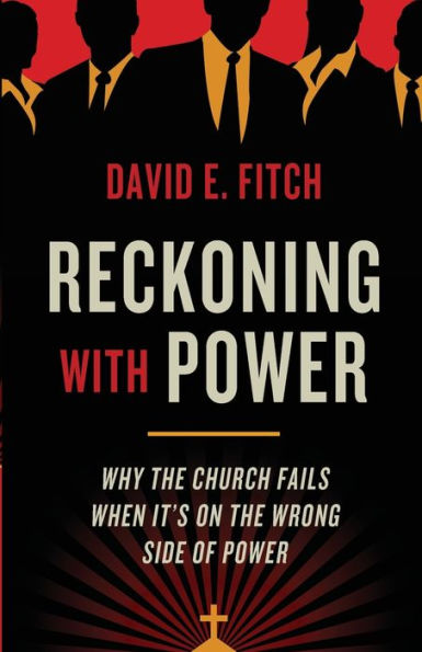 Reckoning with Power: Why the Church Fails When It's on Wrong Side of Power