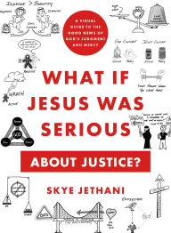 Ebooks free download portugues What If Jesus Was Serious about Justice?: A Visual Guide to the Good News of God's Judgment and Mercy by Skye Jethani 9781587436208 in English