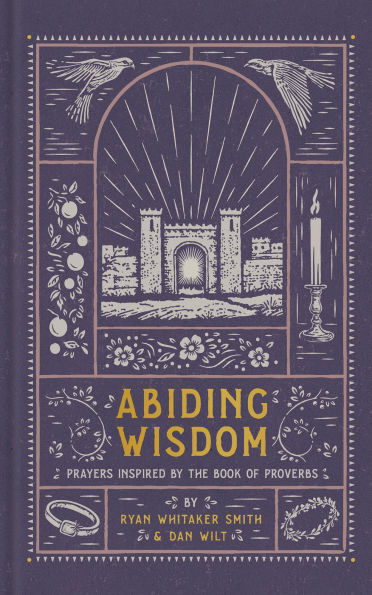Abiding Wisdom: Prayers Inspired by the Book of Proverbs