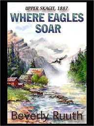 Title: Where Eagles Soar, Author: Beverly Ruuth