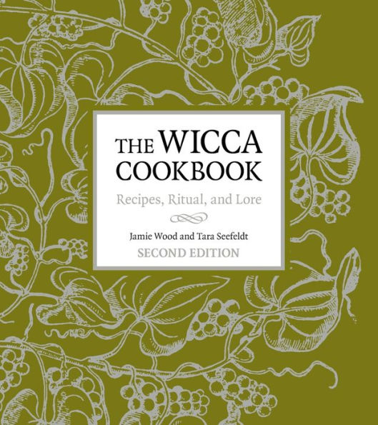 The Wicca Cookbook: Recipes, Ritual, and Lore