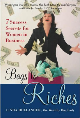 Bags To Riches 7 Success Secrets For Women In Business By Linda Bags To Riches 7 Success Secrets For Women In Business