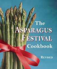 Title: The Asparagus Festival Cookbook, Author: Jan Moore