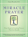 Miracle Prayer: Nine Steps to Creating Prayers That Get Results